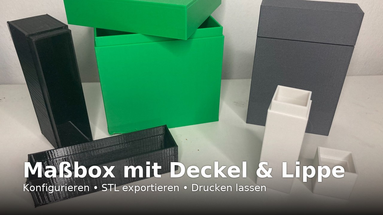 Maßbox mit Deckel & Lippe – parametrisch konfigurierbar und 3D-druckfertig